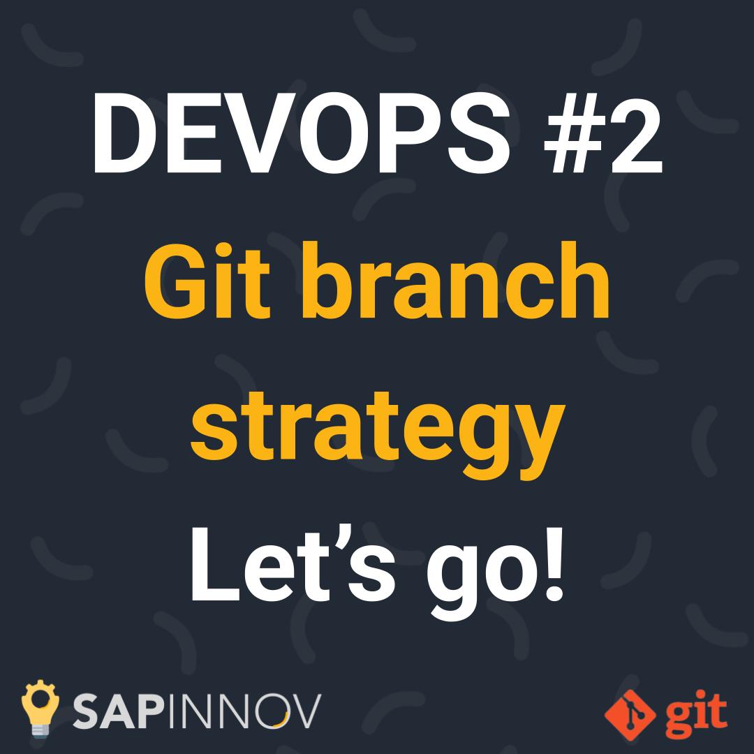 DEVOPS #2 Git branch strategy, let&rsquo;s go!